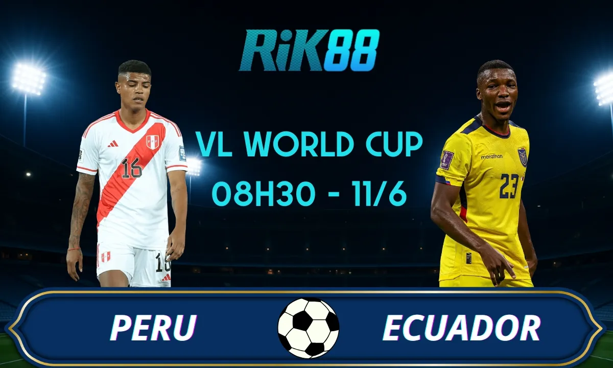 Soi kèo Peru vs Ecuador, 08h30 ngày 11/06/2025 - VL World Cup